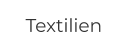 Textilien